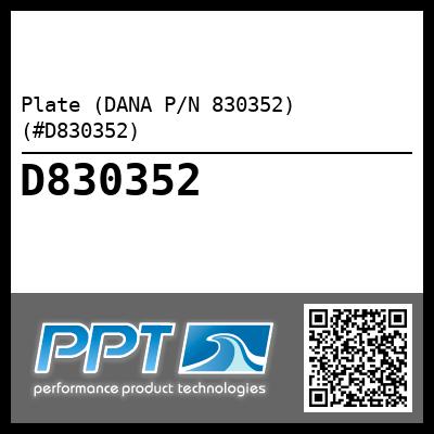 Plate (DANA P/N 830352) (#D830352)