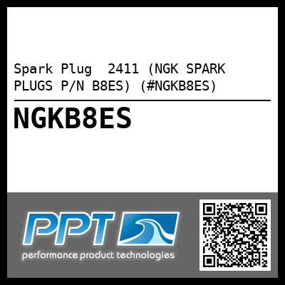 Spark Plug  2411 (NGK SPARK PLUGS P/N B8ES) (#NGKB8ES)