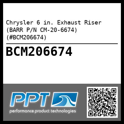 Chrysler 6 in. Exhaust Riser (BARR P/N CM-20-6674) (#BCM206674)