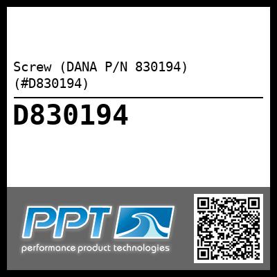 Screw (DANA P/N 830194) (#D830194) - Click Here to See Product Details