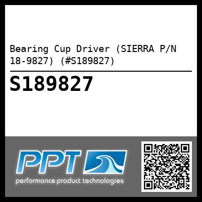 Bearing Cup Driver (SIERRA P/N 18-9827) (#S189827)