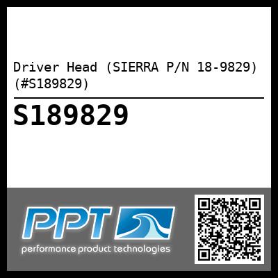 Driver Head (SIERRA P/N 18-9829) (#S189829)