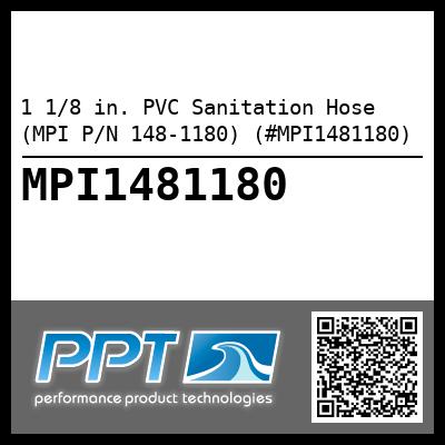 1 1/8 in. PVC Sanitation Hose (MPI P/N 148-1180) (#MPI1481180)