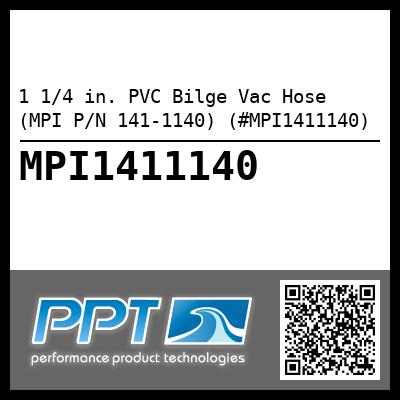 1 1/4 in. PVC Bilge Vac Hose (MPI P/N 141-1140) (#MPI1411140)