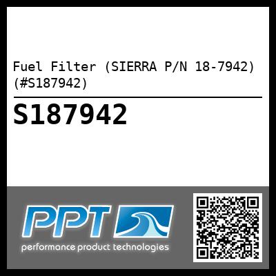 Fuel Filter (SIERRA P/N 18-7942) (#S187942)