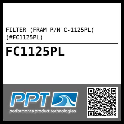 FILTER (FRAM P/N C-1125PL) (#FC1125PL)