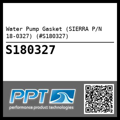 Water Pump Gasket (SIERRA P/N 18-0327) (#S180327)