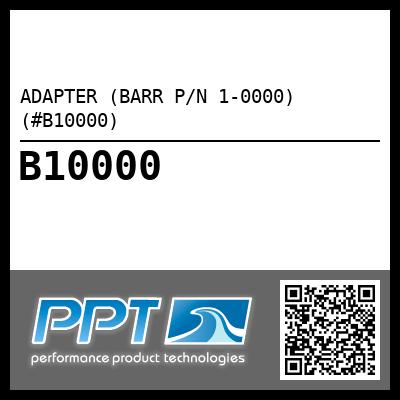 ADAPTER (BARR P/N 1-0000) (#B10000)