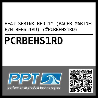 HEAT SHRINK RED 1" (PACER MARINE P/N BEHS-1RD) (#PCRBEHS1RD)