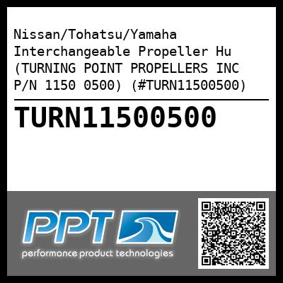 Nissan/Tohatsu/Yamaha Interchangeable Propeller Hu (TURNING POINT PROPELLERS INC P/N 1150 0500) (#TURN11500500)