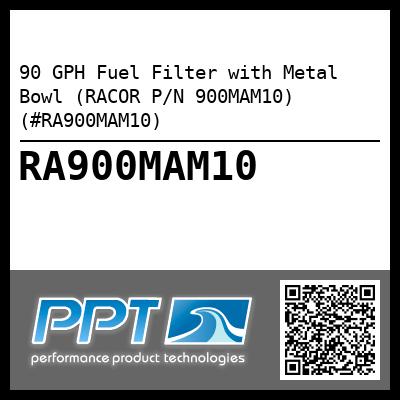 90 GPH Fuel Filter with Metal Bowl (RACOR P/N 900MAM10) (#RA900MAM10)