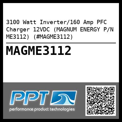 3100 Watt Inverter/160 Amp PFC Charger 12VDC (MAGNUM ENERGY P/N ME3112) (#MAGME3112)