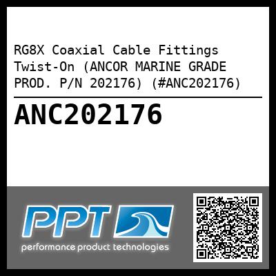 RG8X Coaxial Cable Fittings Twist-On (ANCOR MARINE GRADE PROD. P/N 202176) (#ANC202176)