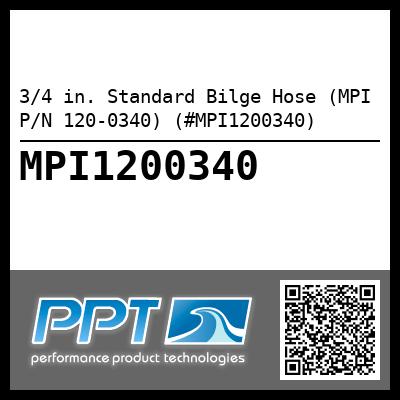 3/4 in. Standard Bilge Hose (MPI P/N 120-0340) (#MPI1200340)