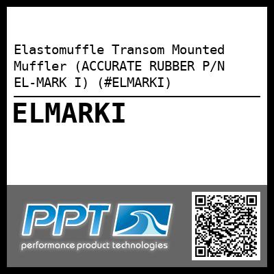 Elastomuffle Transom Mounted Muffler (ACCURATE RUBBER P/N EL-MARK I) (#ELMARKI)
