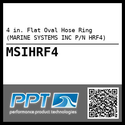 4 in. Flat Oval Hose Ring (MARINE SYSTEMS INC P/N HRF4)