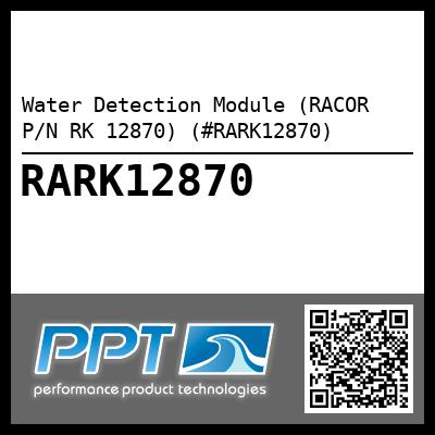 Water Detection Module (RACOR P/N RK 12870) (#RARK12870)