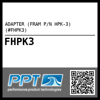 ADAPTER (FRAM P/N HPK-3) (#FHPK3)