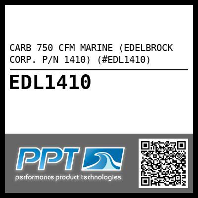 CARB 750 CFM MARINE (EDELBROCK CORP. P/N 1410) (#EDL1410)