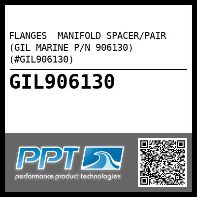 FLANGES  MANIFOLD SPACER/PAIR (GIL MARINE P/N 906130) (#GIL906130)