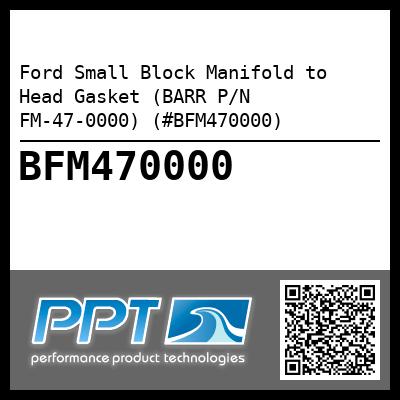 Ford Small Block Manifold to Head Gasket (BARR P/N FM-47-0000) (#BFM470000)