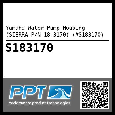 Yamaha Water Pump Housing (SIERRA P/N 18-3170) (#S183170)