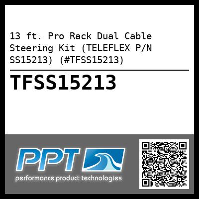 13 ft. Pro Rack Dual Cable Steering Kit (TELEFLEX P/N SS15213) (#TFSS15213)
