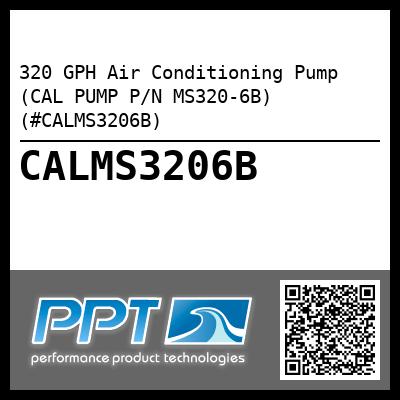 320 GPH Air Conditioning Pump (CAL PUMP P/N MS320-6B) (#CALMS3206B)