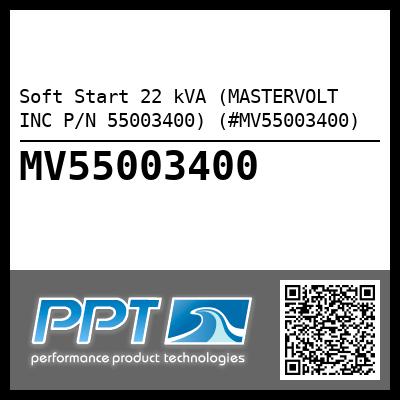 Soft Start 22 kVA (MASTERVOLT INC P/N 55003400) (#MV55003400)