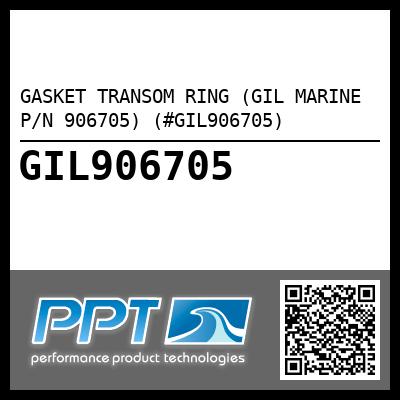 GASKET TRANSOM RING (GIL MARINE P/N 906705) (#GIL906705)