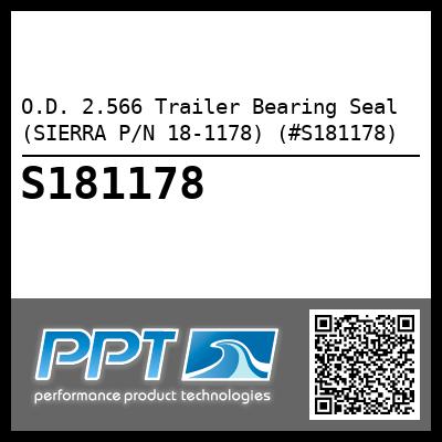 O.D. 2.566 Trailer Bearing Seal (SIERRA P/N 18-1178) (#S181178)