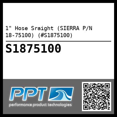 1" Hose Sraight (SIERRA P/N 18-75100) (#S1875100)