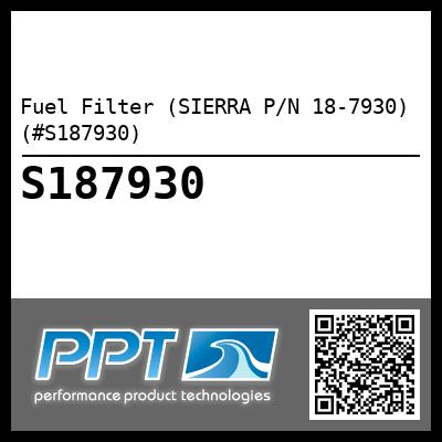 Fuel Filter (SIERRA P/N 18-7930) (#S187930)