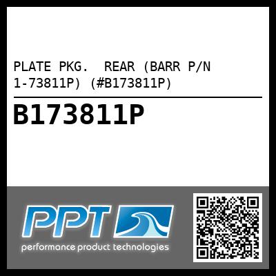 PLATE PKG.  REAR (BARR P/N 1-73811P) (#B173811P)