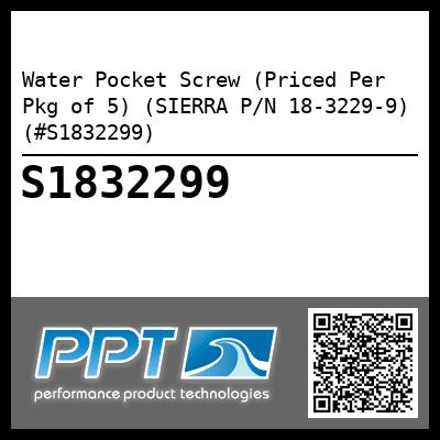 Water Pocket Screw (Priced Per Pkg of 5) (SIERRA P/N 18-3229-9) (#S1832299)