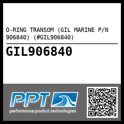 O-RING TRANSOM (GIL MARINE P/N 906840) (#GIL906840)