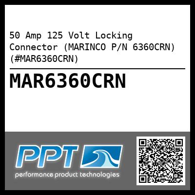50 Amp 125 Volt Locking Connector (MARINCO P/N 6360CRN) (#MAR6360CRN)