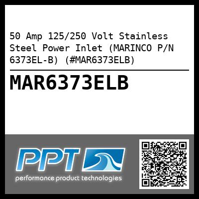 50 Amp 125/250 Volt Stainless Steel Power Inlet (MARINCO P/N 6373EL-B) (#MAR6373ELB)