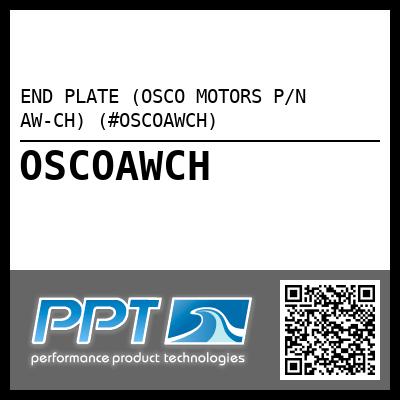 END PLATE (OSCO MOTORS P/N AW-CH) (#OSCOAWCH)