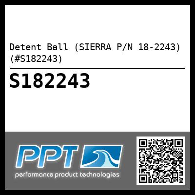 Detent Ball (SIERRA P/N 18-2243) (#S182243)