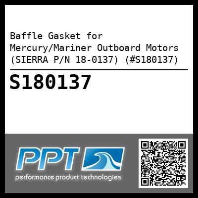 Baffle Gasket for Mercury/Mariner Outboard Motors (SIERRA P/N 18-0137) (#S180137)