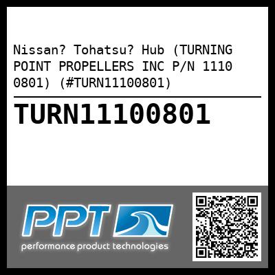 Nissan? Tohatsu? Hub (TURNING POINT PROPELLERS INC P/N 1110 0801) (#TURN11100801)
