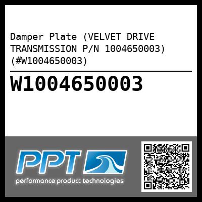Damper Plate (VELVET DRIVE TRANSMISSION P/N 1004650003) (#W1004650003)