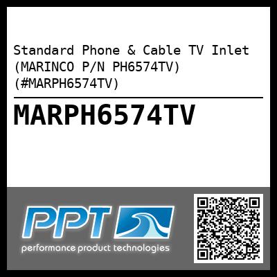 Standard Phone & Cable TV Inlet (MARINCO P/N PH6574TV) (#MARPH6574TV)
