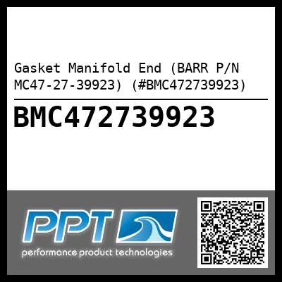 Gasket Manifold End (BARR P/N MC47-27-39923) (#BMC472739923)