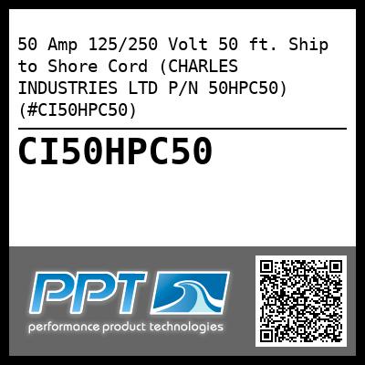50 Amp 125/250 Volt 50 ft. Ship to Shore Cord (CHARLES INDUSTRIES LTD P/N 50HPC50) (#CI50HPC50)