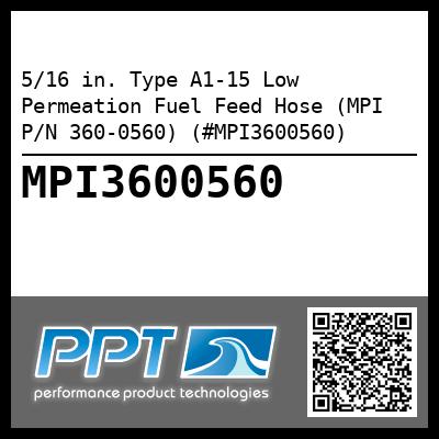 5/16 in. Type A1-15 Low Permeation Fuel Feed Hose (MPI P/N 360-0560) (#MPI3600560)