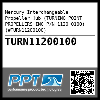 Mercury Interchangeable Propeller Hub (TURNING POINT PROPELLERS INC P/N 1120 0100) (#TURN11200100)