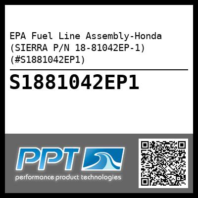 EPA Fuel Line Assembly-Honda (SIERRA P/N 18-81042EP-1) (#S1881042EP1)