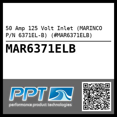 50 Amp 125 Volt Inlet (MARINCO P/N 6371EL-B) (#MAR6371ELB)